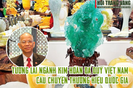 Tương lai ngành kim hoàn đá quý Việt Nam – Câu chuyện thương hiệu quốc gia