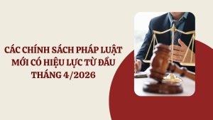 Hàng loạt chính sách mới có hiệu lực từ ngày 1-4-2026